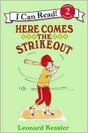 Leonard Kessler: Here Comes the Strikeout: (I Can Read Book Series: Level 2)