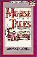Book cover image of Mouse Tales: (I Can Read Book Series: Level 2) by Arnold Lobel