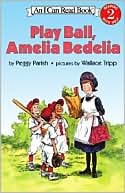 Peggy Parish: Play Ball, Amelia Bedelia: (I Can Read Book Series: Level 2)