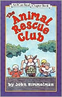 Book cover image of The Animal Rescue Club (I Can Read Chapter Book Series) by John Himmelman