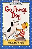 Joan L. Nodset: Go Away, Dog (My First I Can Read Book Series)