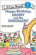 Book cover image of Happy Birthday, Danny and the Dinosaur! (I Can Read Book Series: Level 1) by Syd Hoff