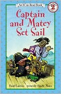 Daniel Laurence: Captain and Matey Set Sail (I Can Read Book 2 Series)