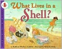 Kathleen Weidner Zoehfeld: What Lives in a Shell?