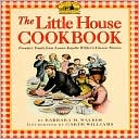 Barbara M. Walker: Little House Cookbook: Frontier Foods from Laura Ingalls Wilder's Classic Stories