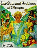 Aliki: Gods and Goddesses of Olympus