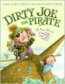 Book cover image of Dirty Joe, the Pirate: A True Story (LIBRARY EDITION) by Bill Harley