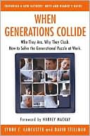 Book cover image of When Generations Collide: Who They Are, Why They Clash, How to Solve the Generational Puzzle at Work by Lynne C. Lancaster