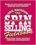 Neil Rackham: The S.P.I.N. Selling Fieldbook: Practical Tools, Methods, Exercises and Resources