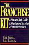 Book cover image of The Franchise Kit by Kirk Shivell