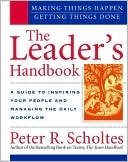 Book cover image of The Leader's Handbook: Making Things Happen, Getting Things Done by Peter R. Scholtes