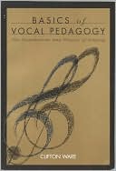 Book cover image of Basics of Vocal Pedagogy by Clifton Ware