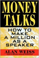 Alan Weiss: Money Talks