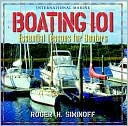 Book cover image of Boating 101: Essential Lessons for Boaters by Roger Siminoff
