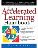 Dave Meier: The Accelerated Learning Handbook: A Creative Guide to Designing and Delivering Faster, More Effective Training Programs