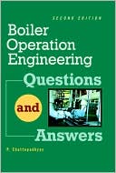 Book cover image of Boiler Operations Questions and Answers, 2nd Edition by P Chattopadhyay