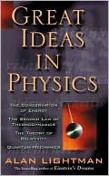 Alan P. Lightman: Great Ideas in Physics