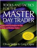 Oliver Velez: Tools and Tactics for the Master DayTrader: Battle-Tested Techniques for Day, Swing, and Position Traders