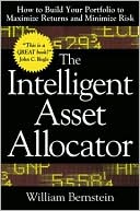 Book cover image of The Intelligent Asset Allocator: How to Build Your Portfolio to Maximize Returns and Minimize Risk by William Bernstein