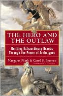 Margaret Mark: The Hero and the Outlaw: Building Extraordinary Brands through the Power of Archetypes
