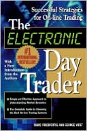 Marc Friedfertig: The Electronic Day Trader: Successful Strategies for on-Line Trading