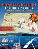 Book cover image of Boat Navigation for the Rest of Us: Finding Your Way by Eye and Electronics by Bill Brogdon