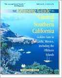 Book cover image of Cruising Guide to Central and Southern California: Golden Gate to Ensenada, Mexico, Including the Offshore Islands by Brian M. Fagan