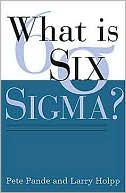 Peter S. Pande: What Is Six SIGMA?