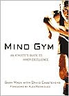 Book cover image of Mind Gym : An Athlete's Guide to Inner Excellence by Gary Mack