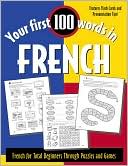 Jane Wightwick: Your First 100 Words in French: French for Total Beginners Through Puzzles and Games