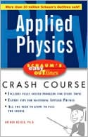 Arthur Beiser: Applied Physics Crash Course (Schaum's Easy Outlines Series)
