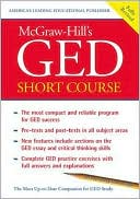 Book cover image of McGraw-Hill's GED Short Course : The Most Compact and Reliable Program for GED Success by McGraw-Hill's GED