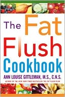 Book cover image of Fat Flush Cookbook by Ann Louise Gittleman