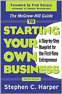 Book cover image of The McGraw-Hill Guide to Starting Your Own Business : A Step-By-Step Blueprint for the First-Time Entrepreneur by Stephen C. Harper