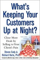 Book cover image of What's Keeping Your Customers Up At Night? by Steven Cody