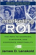 Book cover image of Marketing ROI: How to Plan, Measure, and Optimize Strategies for Profit by James Lenskold