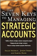 Book cover image of The Seven Keys to Managing Strategic Accounts by Sallie Sherman