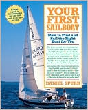 Daniel Spurr: Your First Sailboat: How to Find and Sail the Right Boat for You