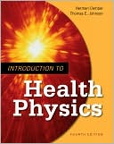 Herbert Cember: Introduction to Health Physics: Fourth Edition