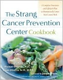 Book cover image of The Strang Cancer Prevention Center Cookbook by Laura Pensiero