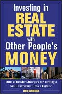 Book cover image of Investing in Real Estate With Other People's Money: Proven Strategies for Turning a Small Investment Into a Fortune by Jack Cummings