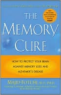 Book cover image of The Memory Cure How to Protect Your Brain Against Memory Loss and Alzheimer's Disease by Majid Fotuhi