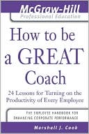 Book cover image of How to Be a Great Coach by Marshall J. Cook