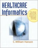 C. William Hanson: Healthcare Informatics