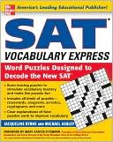 Book cover image of SAT Vocabulary Express: Word Puzzles Designed to Decode the New SAT by Jacqueline Byrne