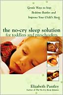 Elizabeth Pantley: The No-Cry Sleep Solution for Toddlers and Preschoolers: Gentle Ways to Stop Bedtime Battles and Improve Your Child's Sleep