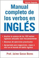 Book cover image of Manual completo de los verbos en Ingles by Jamie Garza Bores