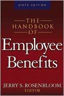 Book cover image of The Handbook of Employee Benefits by Jerry S. Rosenbloom