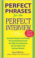 Book cover image of Perfect Phrases for the Perfect Interview by Carole Martin