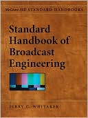 Jerry Whitaker: Standard Handbook of Broadcast Engineering
